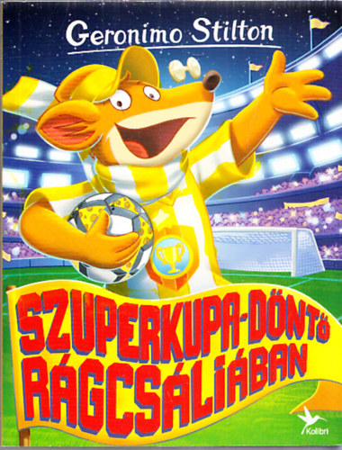 Geronimo Stilton - Szuperkupa-d�nt� R�gcs�li�ban