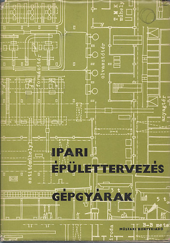 Kiss F. �s Tsai.  (szerk.) - Ipari �p�lettervez�s �s g�pgy�rak