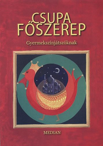 H. Mszros Erzsbet; Haraszti Mria - Csupa fszerep - Gyermeksznjtszknak