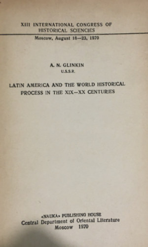 A.N. Glinkin - Latin America and the World Historical Process in the XIX-XX. Centuries