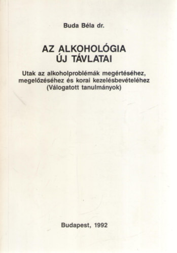 Dr. Buda B�la - Az alkohol�gia �j t�vlatai