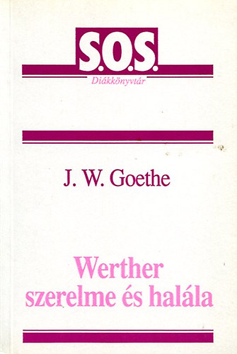 Johann Wolfgang von Goethe - Werther szerelme �s hal�la