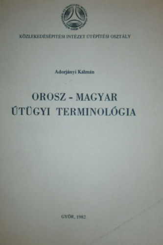 Adorjáni Kálmán - Orosz-magyar útügyi terminológia