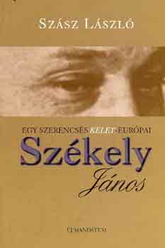 Szsz Lszl - Egy szerencss Kelet-eurpai - Szkely Jnos