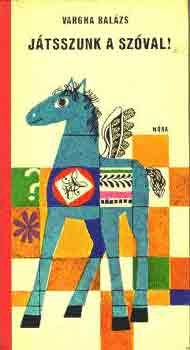 Vargha Bal�zs - J�tsszunk a sz�val!