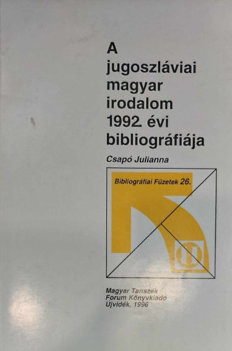 Csap� Julianna - A jugoszl�viai magyar irodalom 1992 �vi bibliogr�fi�ja
