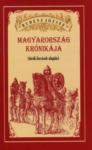 Budenz Jzsef - Magyarorszg  krnikja (trk forrsok alapjn)