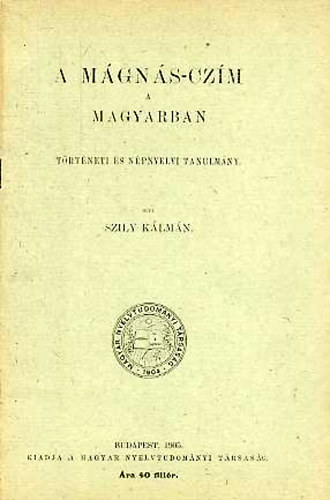 Szily Klmn - A mgns-czm a magyarban (Trtneti s npnyelvi tanulmny)