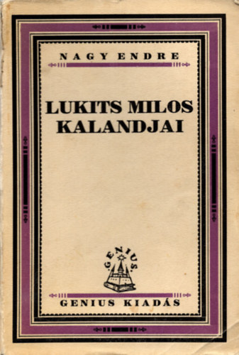 Nagy Endre - Lukits Milos kalandjai