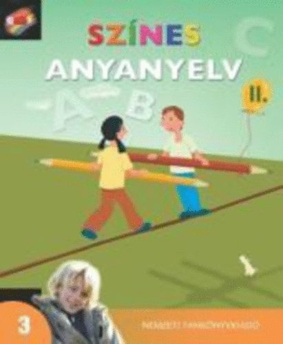 Hargitai Katalin; Ko�r M�rta; Sur�nyin� Szab� E. - Sz�nes anyanyelv 3. II.