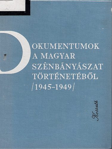 Erdmann Gyula - Dokumentumok a magyar sznbnyszat trtnetbl 1945-1949