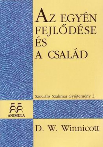 D.W. Winnicott - Az egyn fejldse s a csald