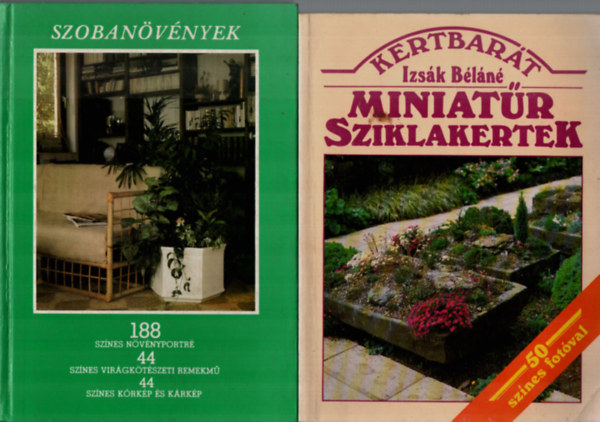 Sulyok Mria . Kecsks Tibor . Kernyin Nemestthy Klra . Kuhn Lszl . Szab Jnos Izsk Bln - Miniatr sziklakertek.+ Szobanvnyek 188. - (2 db)