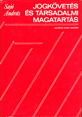 Sajó András - Jogkövetés és társadalmi magatartás