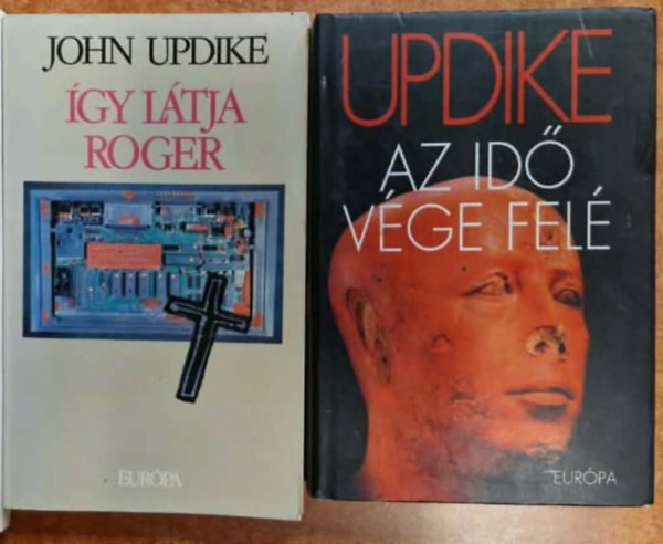 John Updike - 2db Updike : Az idő vége felé + Így látja Roger