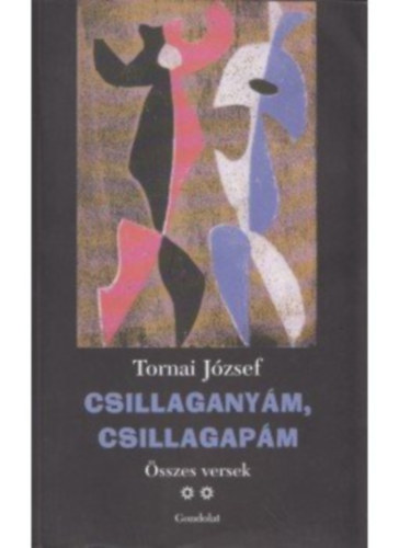 Tornai J�zsef - Csillagany�m, csillagap�m II.