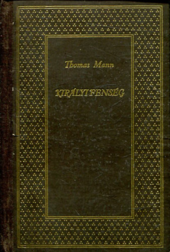 Thomas Mann - Kir�lyi fens�g (Ford�totta Sz�ll�sy Kl�ra)