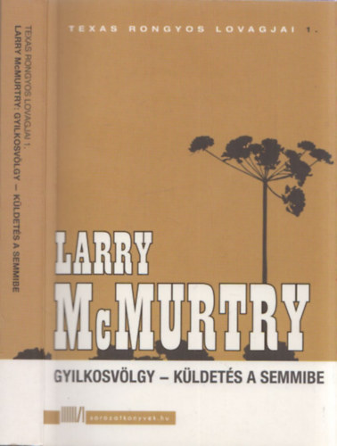 Larry McMurtry - Gyilkosvlgy - Kldets a semmibe