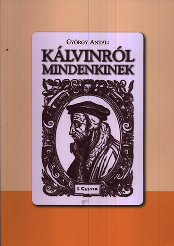 Gyrgy Antal - Klvinrl mindenkinek