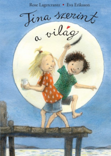 Rose Lagercrantz - Tina szerint a vil�g