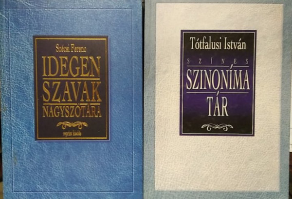 T�tfalusi Istv�n, Sz�csi Ferenc - 2 db m�: Sz�nes szinon�mat�r+ Idegen szavak nagysz�t�ra