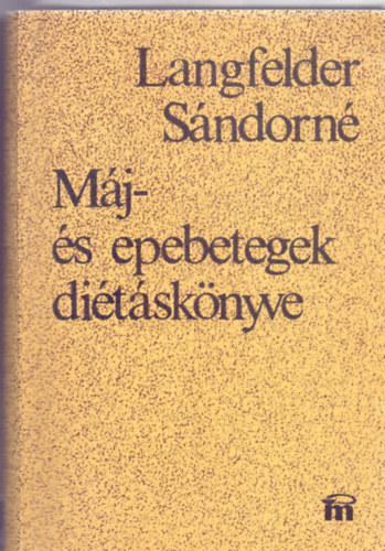 Langfelder S�ndorn� - M�j- �s epebetegek di�t�sk�nyve (Harmadik kiad�s)