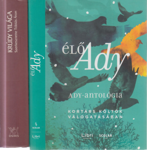Tóbiás Áron (szerk.) - 2 db. szépirodalmi kötet (Krúdy világa + Élő Ady - Ady antológia kortárs költők válogatásában)