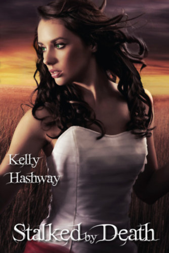 Kelly Hashway - Stalked by Death -  (Touch of Death #2)
