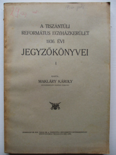 a tiszntli reformtus egyhzkerlet 1936. vi Jegyzknyve I.