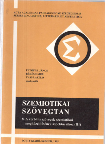 Pet�fi S. J�nos - Szemiotikai sz�vegtan 8. A verb�lis sz�vegek szemiotikai megk�zel�t...