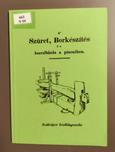 Nmethy Jzsef - A szret, borkszts s borralbns a pinczben.