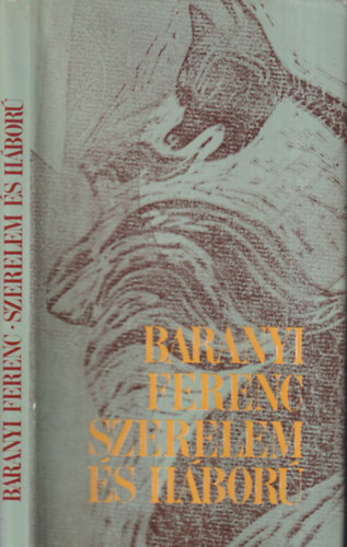 Baranyi Ferenc - Szerelem �s h�bor� (dedik�lt)- Adapt�ci�k a vil�girodalomb�l