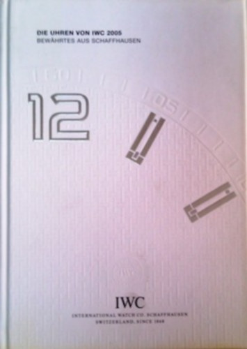 Die Uhren von IWC 2005 - Bewahrtes aus Schaffhausen