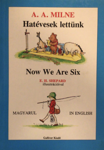 A. A. Milne - Hatvesek lettnk -Now We Are Six