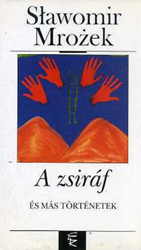 Slawomir Mrozek - A zsir�f �s m�s t�rt�netek