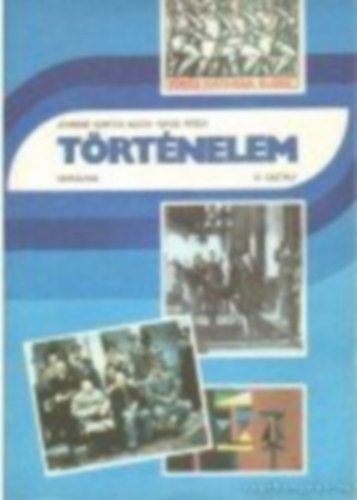 J�v�rn� Szirtes �gota - T�rt�nelem a gimn�zium IV. oszt�lya sz�m�ra