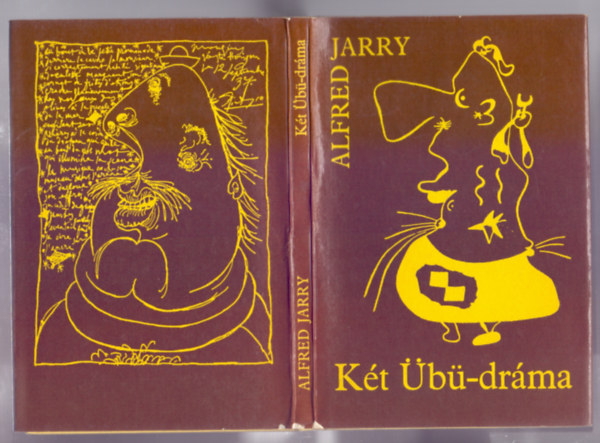 Alfred Jarry - Kt b-drma (b kirly - A lncra vert b - Alfred Jarry rajzaival)