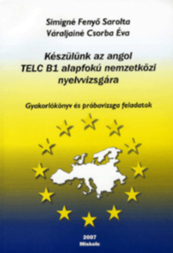 Simign Feny Sarolta - Vraljain Csorba va - Kszlnk az angol TELC B1 alapfok nemzetkzi nyelvvizsgra (2 CD mellklettel)