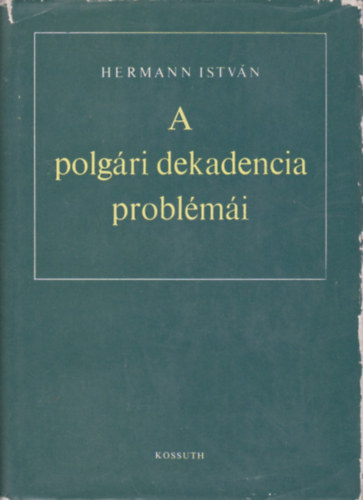 Hermann Istvn - A polgri dekadencia problmi