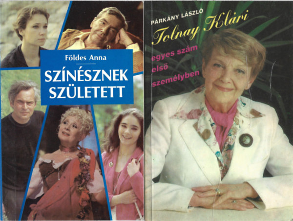 2 db k�nyv, F�ldes Anna: Sz�n�sznek sz�letett, P�rk�ny L�szl�: Tolnay Kl�ri
