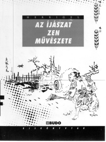 Eugen Herrigel - ZEN - Az �j�szat m�v�szete - KYUDO