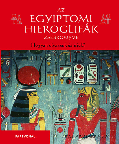 Richard Parkinson - Az egyiptomi hieroglifk zsebknyve