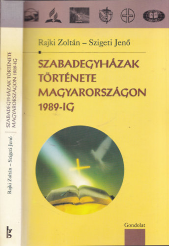 Rajki Zoltn; Szigeti Jen - Szabadegyhzak trtnete Magyarorszgon 1989-ig