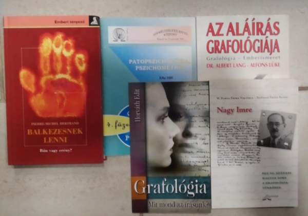 Dr. Albert Lang Horvth Edit - Pierre-Michel Bertrand, Kta Hdi Alfons Lke - 5 db-os KNYVMENT AJNLAT, grafolgia: Balkezesnek lenni+ Patopszicholgia, pszichometria+ Az alrs grafolgija+ Nagy Imre- Egy 20. szzadi magyar sors a grafolgia tkrben+ Grafolgia- Mit mond az rsunk?