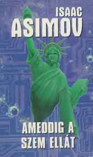 Isaac Asimov - Ameddig a szem ellt