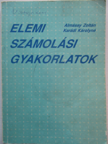 Almssy Zoltn-Kardi Krolyn - Elemi szmolsi gyakorlatok