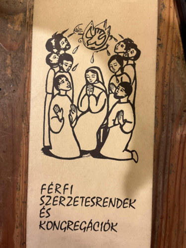 Puskely Mria - Frfi szerzetesrendek s kongregcik