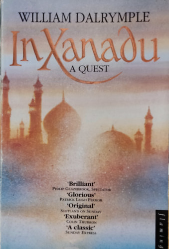 William Dalrymple - In Xanadu - A Quest