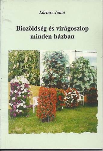 L�rincz J�nos - Bioz�lds�g �s vir�goszlop minden h�zban