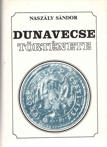 Naszály Sándor - Dunavecse története